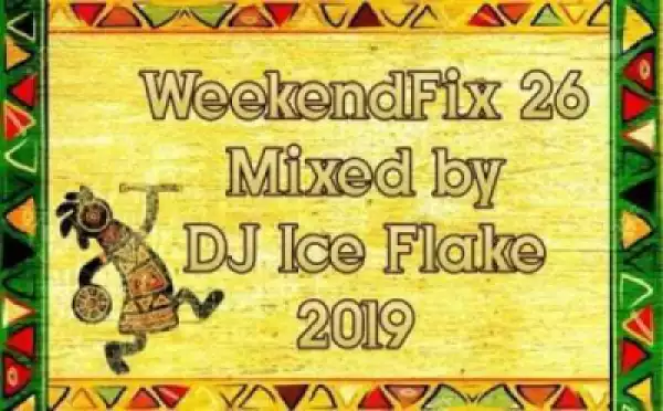 DJ Ice Flake - WeekendFix 26 2019
